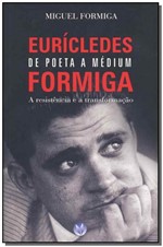 Ficha técnica e caractérísticas do produto Eurícledes de Poeta a Médium Formiga - Vivaluz