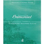 Evangelho por Emmanuel, o - Comentarios ao Evangelho Segundo Lucas