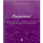 Evangelho por Emmanuel, o - Comentarios ao Evangelho Segundo Marcos