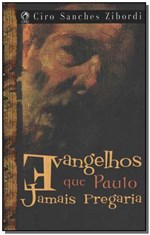 Ficha técnica e caractérísticas do produto Evangelhos que Paulo Jamais Pregaria - Cpad