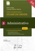 Ficha técnica e caractérísticas do produto Exame de Ordem - 1 Fase - Administrativo - Vol 3 - Metodo