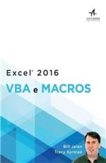 Ficha técnica e caractérísticas do produto Excel 2016 - Vba e Macros - Jelen,bill; Syrstad,tracy - Alta Books
