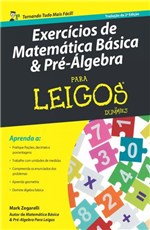 Ficha técnica e caractérísticas do produto Exercicios de Matematica Basica e Pre Algebra para Leigos - Alta Books - 1