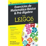 Ficha técnica e caractérísticas do produto Exercicios de Matematica Basica e Pre Algebra para Leigos - Alta Books
