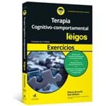 Ficha técnica e caractérísticas do produto Exercícios de Terapia Cognitivo-comportamental para Leigos