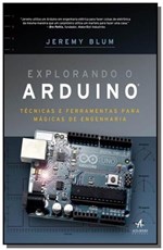 Ficha técnica e caractérísticas do produto Explorando o Arduino - Alta Books