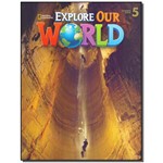 Ficha técnica e caractérísticas do produto Explore Our World 5 - Student Book - 01ed/15
