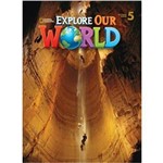 Ficha técnica e caractérísticas do produto Explore Our World 5 - Student Book