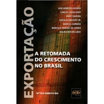 Ficha técnica e caractérísticas do produto Exportação - A Retomada do Crescimento no Brasil