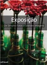 Ficha técnica e caractérísticas do produto Exposicao - de Simples Fotos a Grandes Imagens