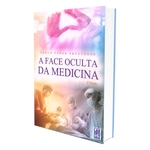 Ficha técnica e caractérísticas do produto Face Oculta da Medicina (A)