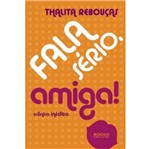 Ficha técnica e caractérísticas do produto Fala Serio Amiga - Rocco