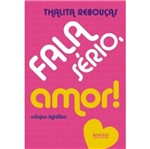 Ficha técnica e caractérísticas do produto Fala Serio Amor - Rocco