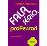 Ficha técnica e caractérísticas do produto Fala Serio Professor - Rocco