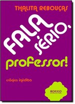 Ficha técnica e caractérísticas do produto Fala Sério, Professor! - Rocco