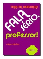 Ficha técnica e caractérísticas do produto Fala Serio, Professor! - Rocco