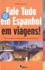 Ficha técnica e caractérísticas do produto Fale Tudo em Espanhol em Viagens! com Cd - Disal