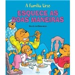 Ficha técnica e caractérísticas do produto Familia Urso, a - Esquece as Boas Maneiras