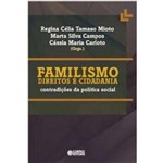 Ficha técnica e caractérísticas do produto Familismo Direitos e Cidadania - Contradicoes da Politica Social