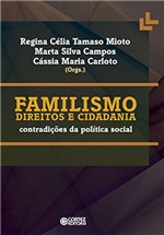 Ficha técnica e caractérísticas do produto Familismo, Direitos e Cidadania: Contradições da Política Social