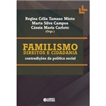 Ficha técnica e caractérísticas do produto Familismo Direitos e Cidadania - Cortez
