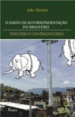 Ficha técnica e caractérísticas do produto Fardo da Autorrepresentacao do Brasileiro - Pontes