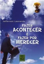 Ficha técnica e caractérísticas do produto FAZER ACONTECER e FAZER POR MERECER - 2ª Edição