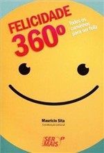 Ficha técnica e caractérísticas do produto Felicidade 360º. Todos os Caminhos para Ser Feliz - Ser Mais