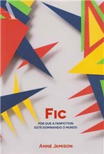 Ficha técnica e caractérísticas do produto Fic - por que a Fanfiction Esta Dominando o Mundo - Rocco