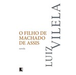 Ficha técnica e caractérísticas do produto Filho de Machado de Assis, o - Record