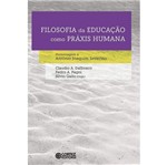 Ficha técnica e caractérísticas do produto Filosofia da Educacao Como Praxis Humana - Cortez