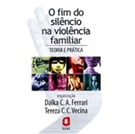Ficha técnica e caractérísticas do produto Fim do Silencio na Violencia Familiar, o - Agora