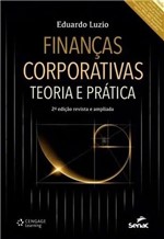 Ficha técnica e caractérísticas do produto Finanças Corporativas - Teoria e Pratica - Senac Rio