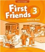 Ficha técnica e caractérísticas do produto First Friends 3 - Activity Book American English