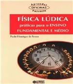 Ficha técnica e caractérísticas do produto Fisica Ludica - Praticas para o Ensino Fundamental e Medio