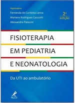 Ficha técnica e caractérísticas do produto Fisioterapia em Pediatria e Neonatologia: da Uti ao Ambulatório - Manole