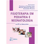 Ficha técnica e caractérísticas do produto Fisioterapia em Pediatria e Neonatologia