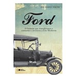 Ficha técnica e caractérísticas do produto Ford - o Homem que Transformou o Consumo e Inventou a Era Moderna - Saraiva
