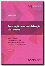 Ficha técnica e caractérísticas do produto Formacao e Administracao de Precos - 04ed/18 - Fgv