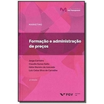 Ficha técnica e caractérísticas do produto Formacao E Administracao De Precos - 04ed/18