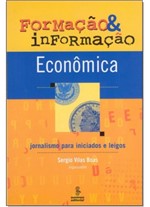 Ficha técnica e caractérísticas do produto Formacao e Informacao Economica - Jornalismo para Iniciados e Leigos - Summus