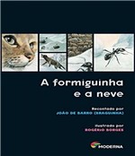 Ficha técnica e caractérísticas do produto Formiguinha e a Neve, a - 14 Ed - Moderna