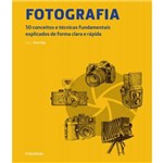 Ficha técnica e caractérísticas do produto Fotografia - 50 Conceitos e Tecnicas Fundamentais Explicados de Forma Clara e Rapida