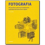 Ficha técnica e caractérísticas do produto Fotografia - 50 Conceitos e Técnicas Fundamentais