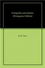 Ficha técnica e caractérísticas do produto Fotografia com História