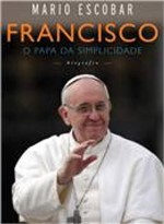 Ficha técnica e caractérísticas do produto Francisco - o Papa da Simplicidade - Agir