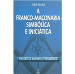 Ficha técnica e caractérísticas do produto Franco Maconaria Simbolica e Iniciatica, a - Pensamento