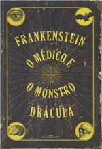 Ficha técnica e caractérísticas do produto Frankenstein - o Médico e o Monstro - Drácula - Martin Claret