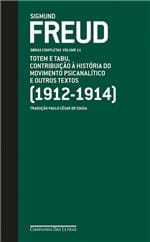 Ficha técnica e caractérísticas do produto Freud (1912-1914) Totem e Tabu, Contribuição à História do Movimento Psicanalítico e Outros Textos