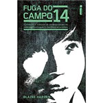 Ficha técnica e caractérísticas do produto Fuga do Campo 14: a Dramática Jornada de um Prisioneiro da Coréia do Norte Rumo à Liberdade no Ocidente